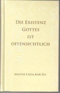 Die Existenz Gottes ist offensichtlich, von Master Choa Kok Sui